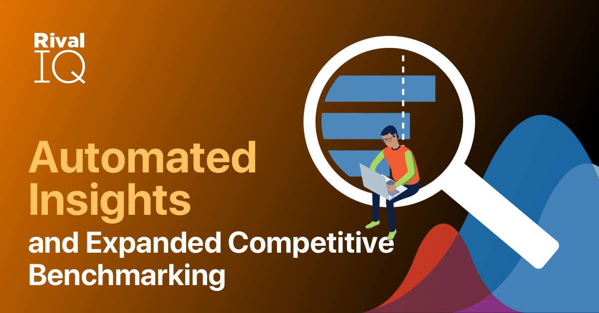 Automated Insights and Expanded Competitive Benchmarking Rival IQ
