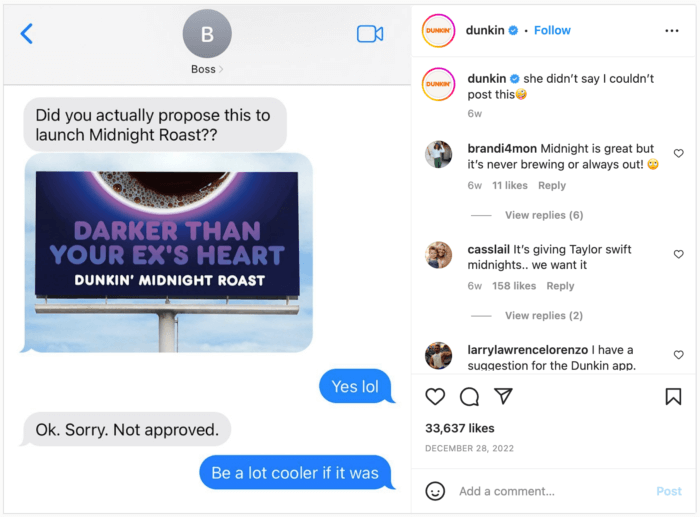 Impressions are one of top metrics to measure your social media success. The stellar impression numbers on this Instagram post which looks like a text message conversation where the boss is asking if this is the campaign for the Midnight Roast launch. The copy reads "Dunkin Midnight Roast, Darker than your ex's heart."